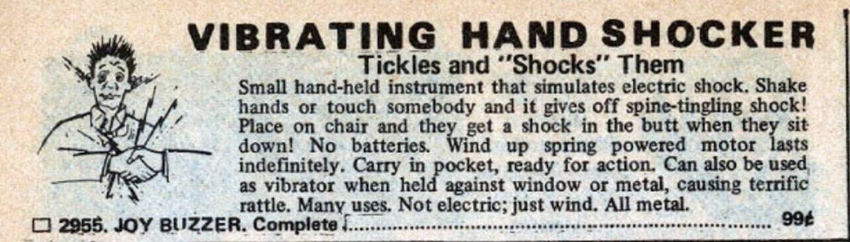 ad for a hand buzzer (aka joy buzzer) from a 1979 Johnson Smith mail order catalog. Illustration is of a man being shocked while shaking hands with someone wearing a buzzer, with electric zaps shooting out. Headline is Vibrating Hand Shocker -- Tickle and "Shock" Them