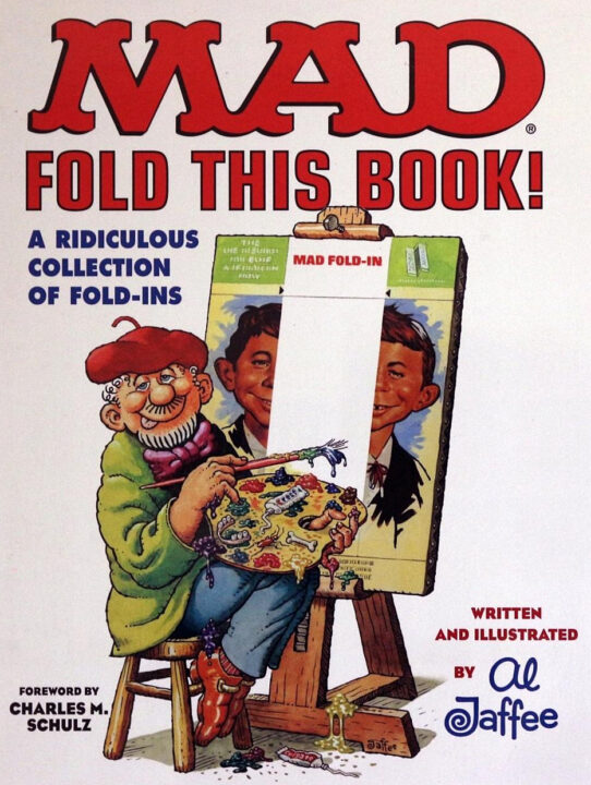 A collection of fold-ins with a self-portrait of the artist aping Alfred E. Neuman. The subtitle alludes to Abbie Hoffman's famous slogan.