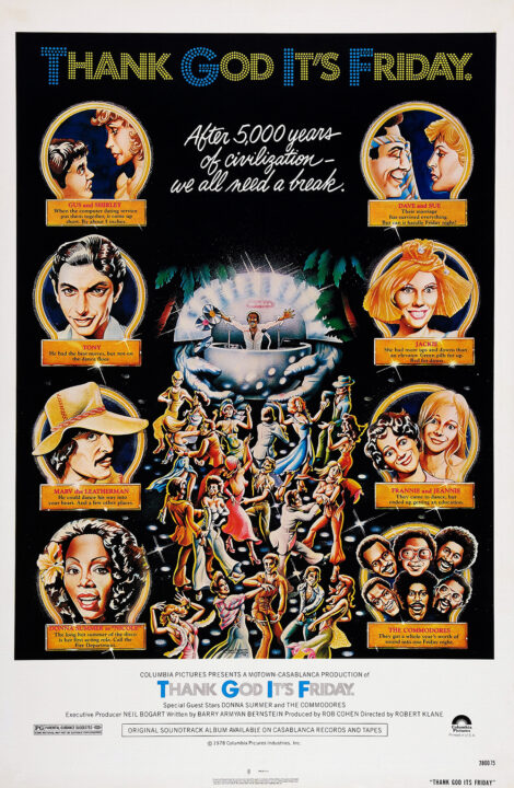 poster art for the 1978 movie "Thank God It's Friday." It is an illustrated, vertical poster. In the center of the poster is an illustration of a disco nightclub, with the DJ at the top, and a crowd of disco dancers below. The very top of the poster has the film's title in Broadway neon-light style lettering, with most letters in yellow, but the first letter of each word in blue. Running along each of the poster's sides are illustrated headshots of the film's main characters, five head shots on each side. Among the characters on the left, second from top, is an illustration of Jeff Goldblum as Tony, with a description "He had the best moves, but not on the dance floor." At the very bottom of the left column of headshots is an illustration of Donna Summer as Nicole, under which reads "The long hot summer of the disco is her first acting role. Call the fire department." At the very bottom of the righthand column of headshots is an illustration of the group the Commodores, who appear in the film, with a caption reading "They got a whole year's worth of sound into one Friday night."
