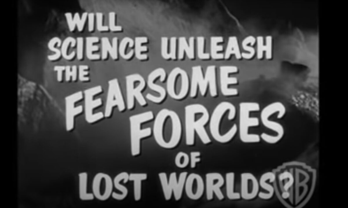 shot from the trailer for the 1953 monster movie "The Beast From 20,000 Fathoms." Letters in large white font read: "Will science unleash the fearsome forces of lost worlds?"
