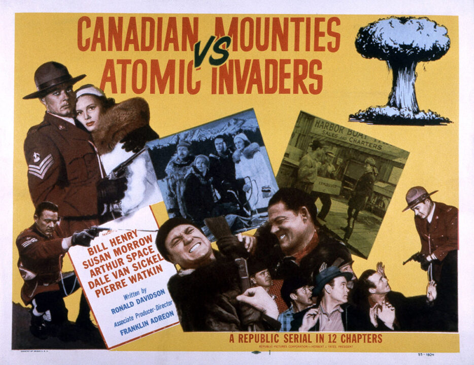 poster for the 1953 movie serial "Canadian Mounties vs. Atomic Invaders."