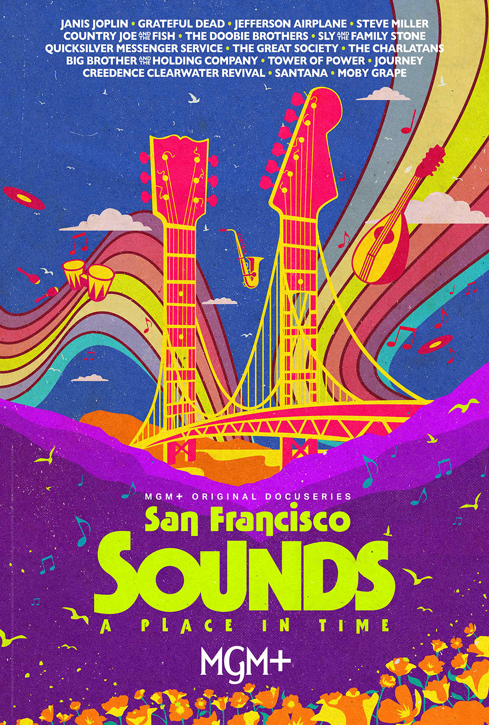 poster art for the 2023 docuseries 'San Francisco Sounds: A Place in Time." It is a psychedelic, colorful illustration with rainbows and guitar necks above the title. Above the art is a list of several of the bands featured in the series, including Grateful Dead, Jefferson Airplane, Journey and more.