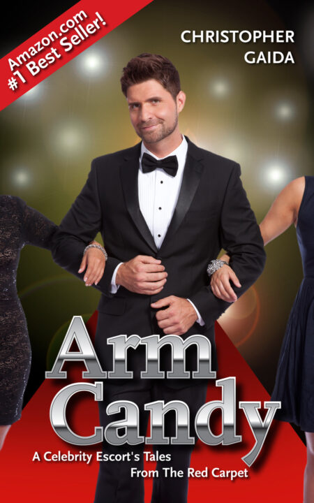 Arm Candy: A Celebrity Escort's Tales from the Red Carpet, Chris Gaida