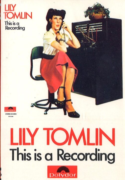  “This is a Recording” Lily Tomlin (1971). 