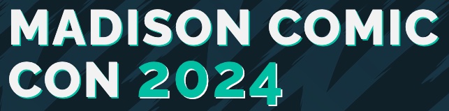 Madison Comic Con 2024