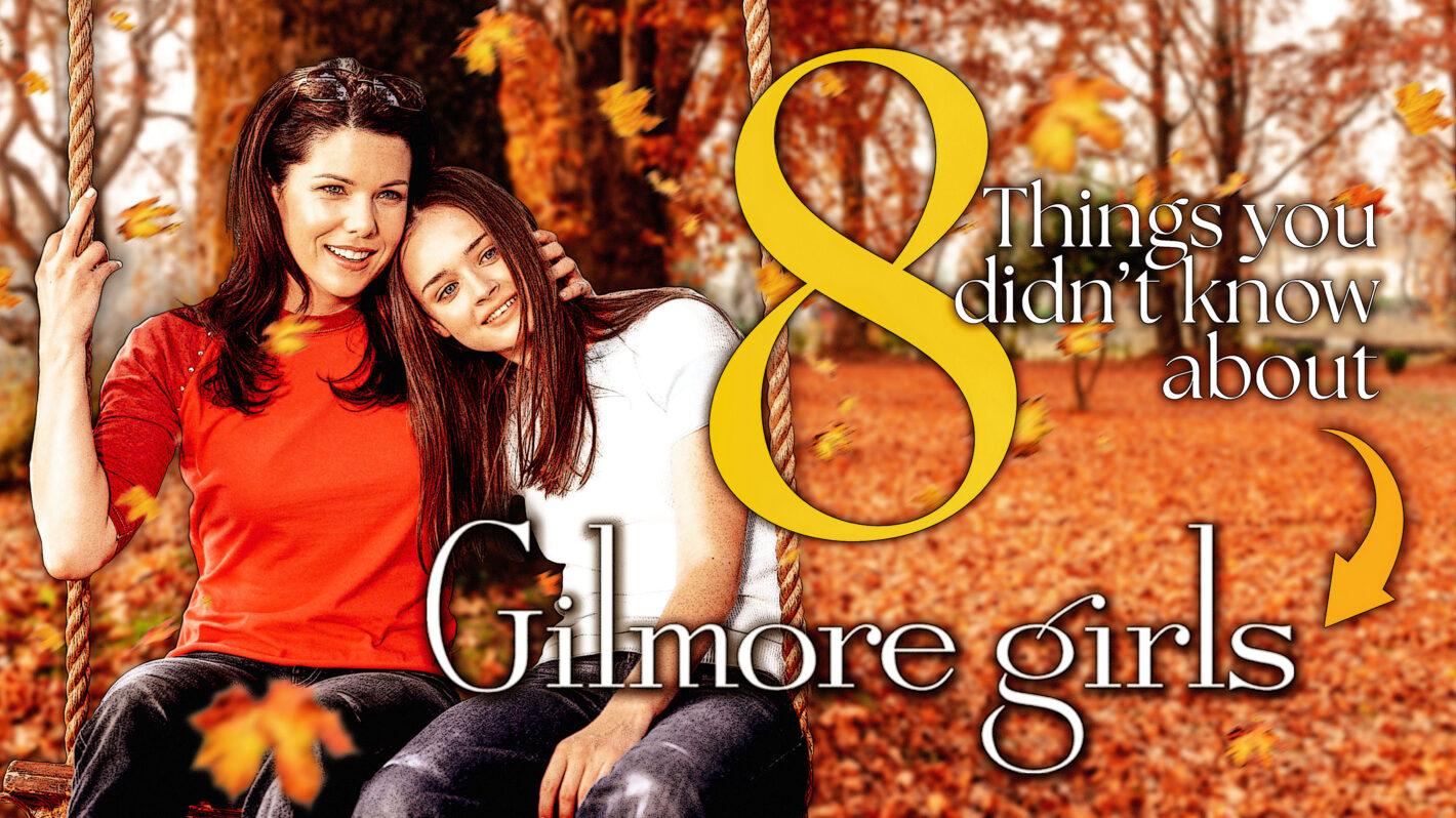 8 Things You Didn’t Know About 'Gilmore Girls'