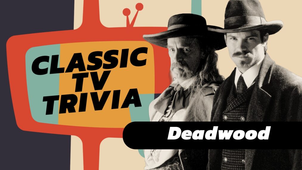 Classic TV Trivia Deadwood graphic