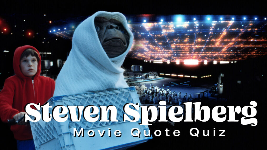 Steven Spielberg Movie Quote Quiz collage with E.T. and Close Encounters of the Third KInd