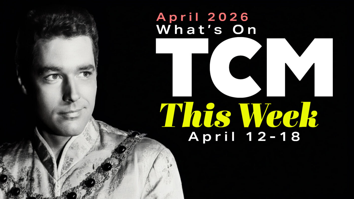 TCM Weekly Highlights: April 12-18 & Full April 2026 Calendar